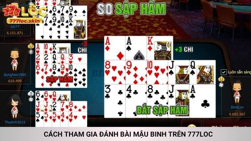 Mậu binh 777loc - Cách chơi binh xập xám hay từ lão làng 4 Cách tham gia đánh bài Mậu Binh trên 777loc