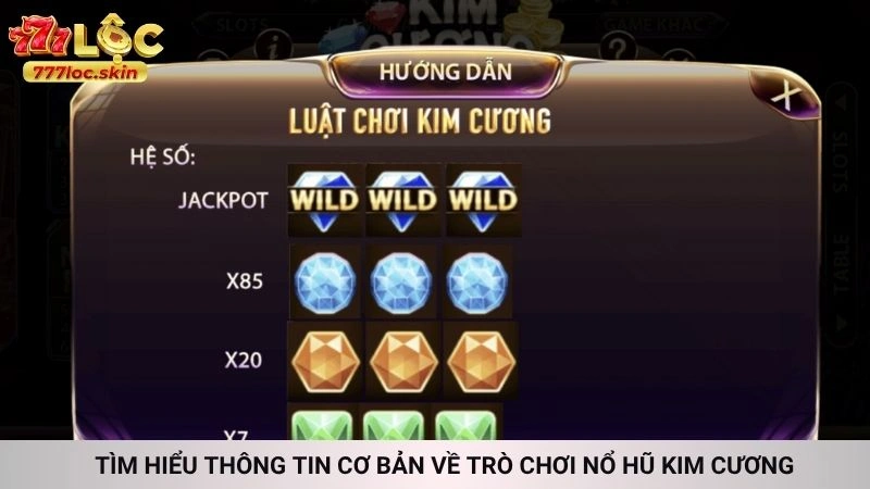 Nổ hũ Kim Cương 777loc - Săn đá quý, thắng jackpot lớn 2 Tìm hiểu thông tin cơ bản về trò chơi Nổ hũ Kim Cương