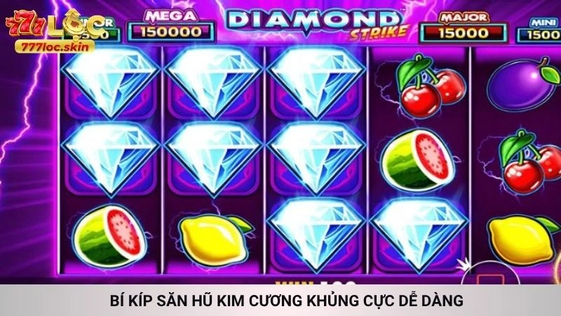 Nổ hũ Kim Cương 777loc - Săn đá quý, thắng jackpot lớn 4 Bí kíp săn hũ Kim Cương khủng cực dễ dàng